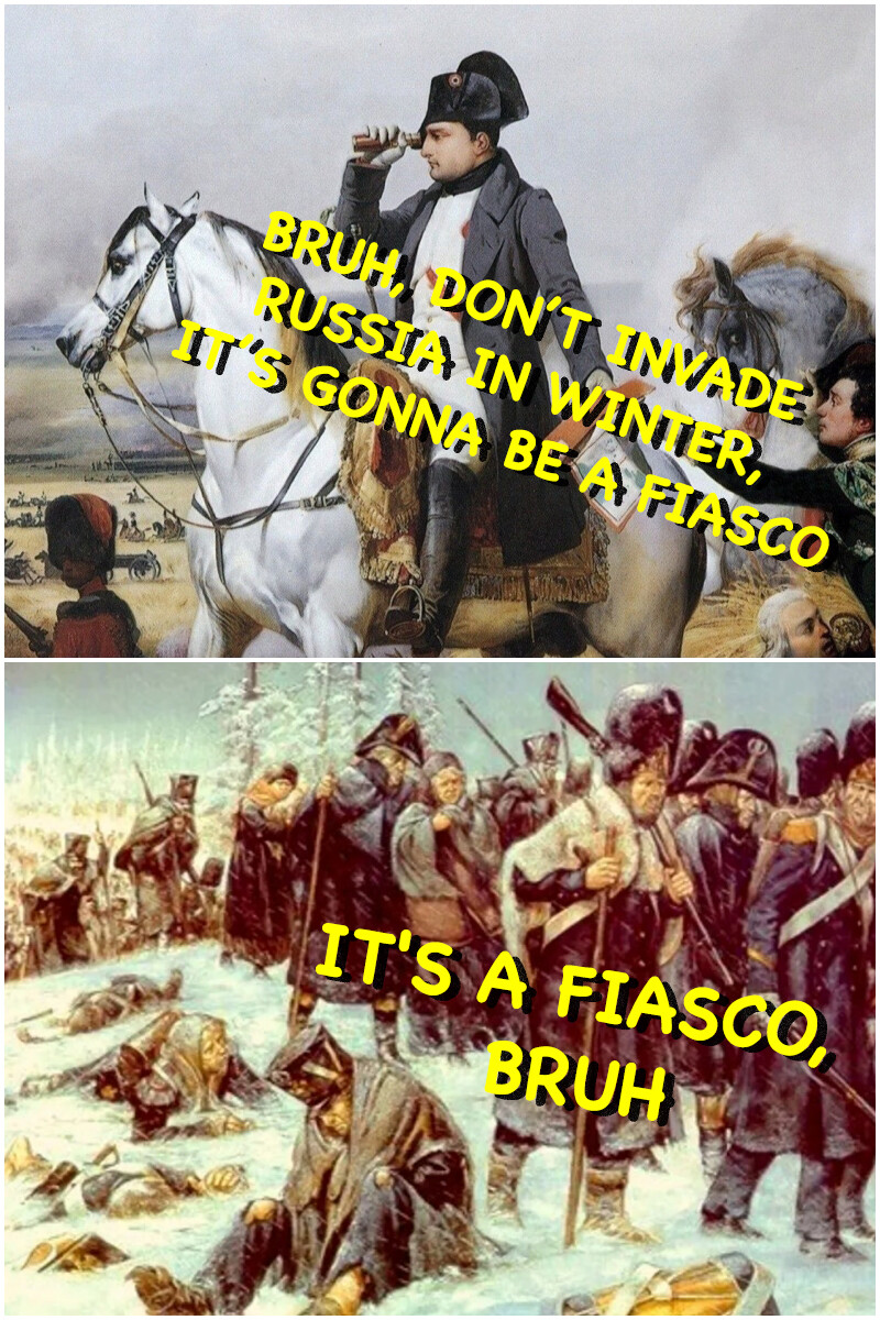 "Bro, Don't Invite Russia in Winter" (Napoleon & Hitler)